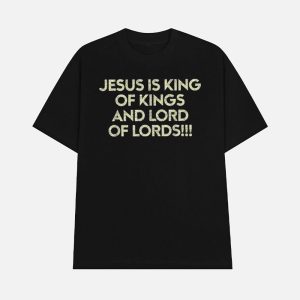 Jesus Is King Of Kings And Lord Of Lords Shirt 1