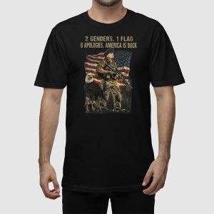 Trump 2 Genders 1 Flag 0 Apologies America Is Back Shirt 2