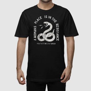 A Womans Place Is In The Resistance Foxtrot Delta Tango Shirt 2