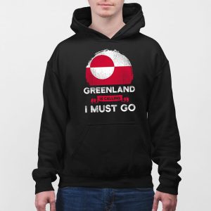 Greenland Is Calling I Must Go Shirt 5