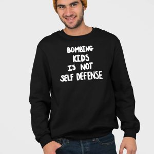 Robert Martin Bombing Kids Is Not Self Defense Shirt 4