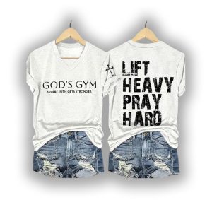 Gods Gym Where Faith Gets Stronger Lift Heavy Pray Hard Shirt1