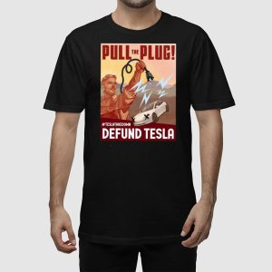 Pull The Plug Teslatakedown Defund Tesla Shirt 3