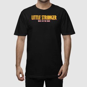 Little Stranger Back On The Run Shirt 2