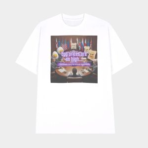Egg Prices Are So High Im Switching To Cereal Diplomacy Shirt 1