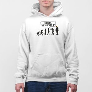 Go Back We Screwed Up Subtle FDT T shirt 4