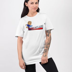 Trump Hey Kiss My Ass Shirt 3