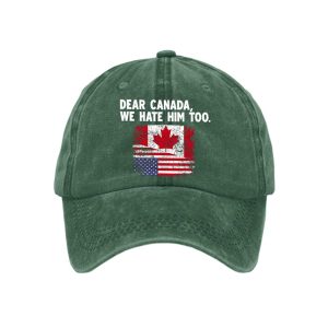 Dear Canada We Hate Him Too Anti Trump Baseball Cap1
