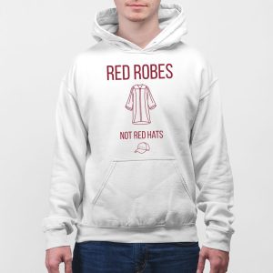 Anti Trump Red Robes Not Red Hats Shirt 5