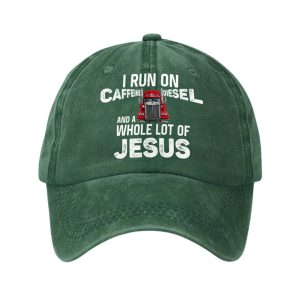 I Run On Caffeine Diesel And A Whole Lot Of Jesus Hat2