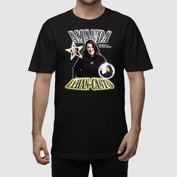 Amanda Lehan Canto Chronically Offline Queen Shirt