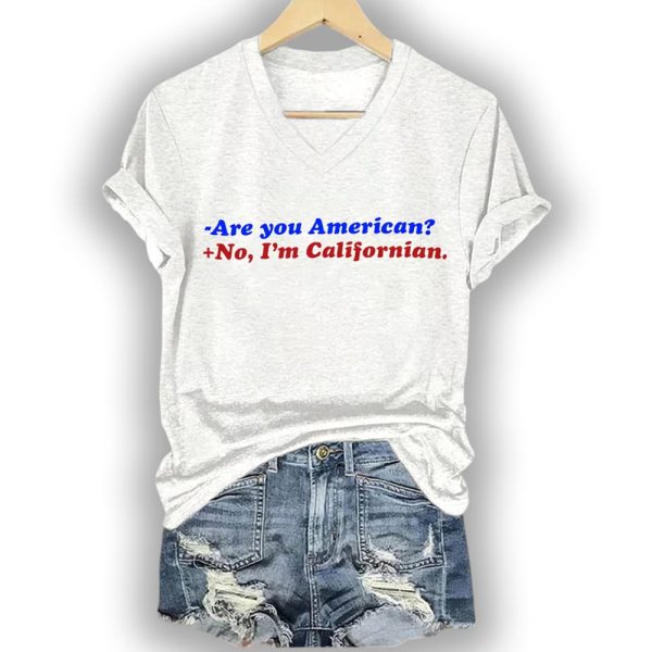 Are You American No I’m Californian Shirt