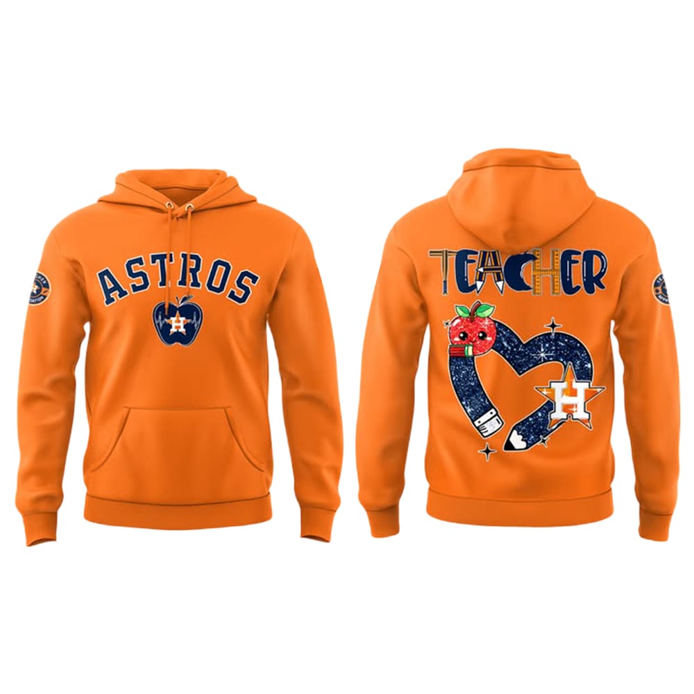 Astros Teacher Appreciation Night Hoodie 2025 Astros Teacher Appreciation Night Hoodie 2025