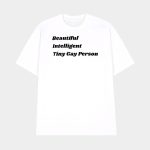 Beautiful Intelligent Tiny Gay Person Shirt