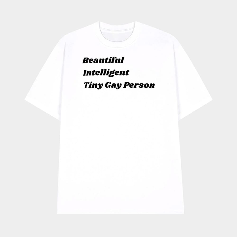 Beautiful Intelligent Tiny Gay Person Shirt 1 Beautiful Intelligent Tiny Gay Person Shirt