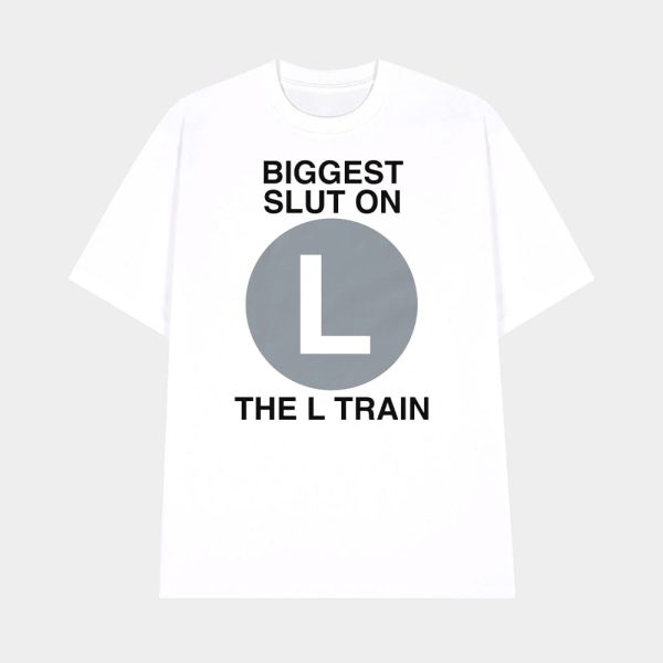 Biggest Slut On The L Train Shirt