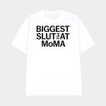 Biggest Slut PS1 At MoMA Shirt
