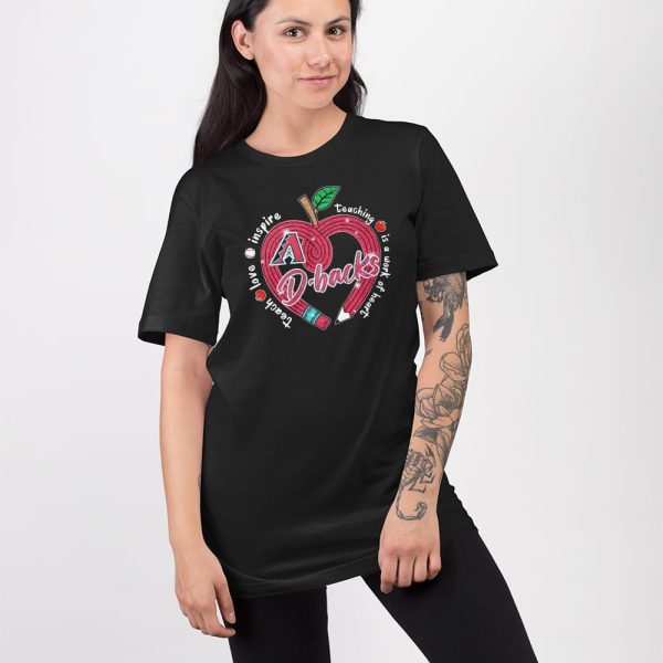 DBacks Teach Love Inspire Teaching Is A Work Of Heart Shirt