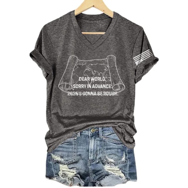 Dear World Sorry In Advance 2025’s Gonna Be Rough Shirt
