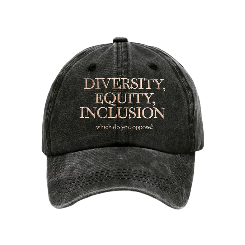 Diversity Equity Inclusion Which Do You Oppose Baseball Cap Diversity Equity Inclusion Which Do You Oppose Baseball Cap