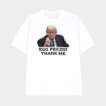 Donald Trump Egg Prices Shirt