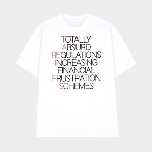 Totally Absurd Regulations Increasing Financial Frustration Schemes Shirt 1