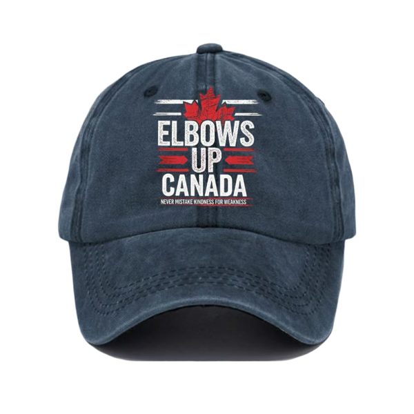 Elbows Up Canada Never Mistake Kindness For Weakness Baseball Cap