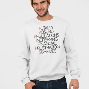 Totally Absurd Regulations Increasing Financial Frustration Schemes Shirt 4
