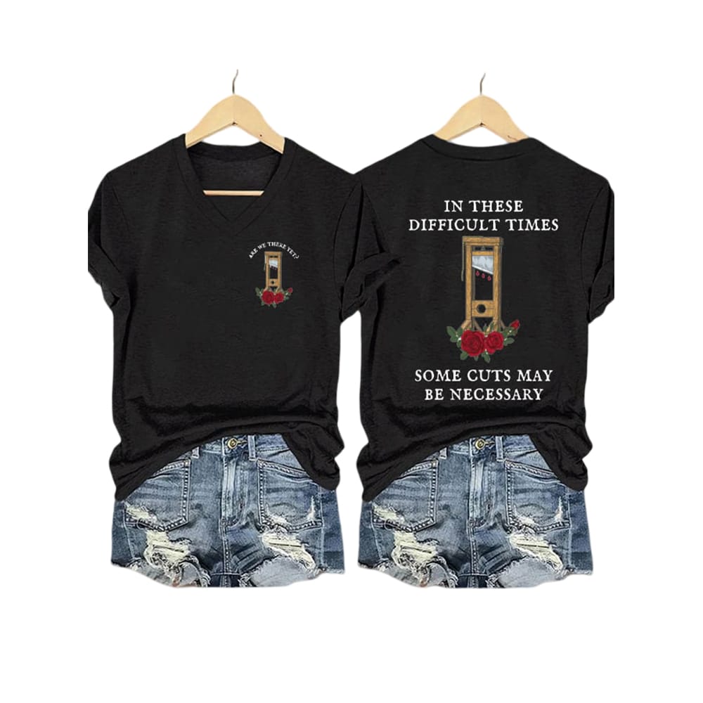 FDT Guillotine Roses In These Difficult Times Some Cuts May Be Necessary Shirt FDT Guillotine Roses In These Difficult Times Some Cuts May Be Necessary Shirt