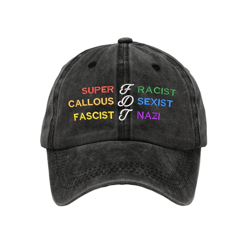 FDT Super Callous Fascist Racist Sexist Nazi Hat FDT Super Callous Fascist Racist Sexist Nazi Hat