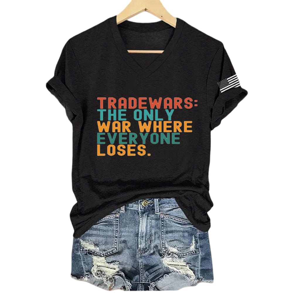 FDT Tariff Wars The Only War Where Everyone Loses Shirt FDT Tariff Wars The Only War Where Everyone Loses Shirt