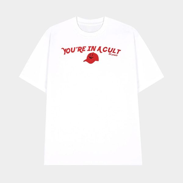 FTD You’re In A Cult Oh Yeah Shirt