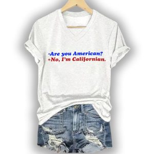 Are You American No Im Californian Shirt1