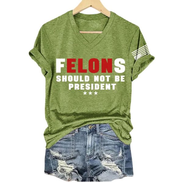 Felons Should Not Be President America Trump Shirt