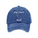 Fine I'll Do It Myself CA Tariff Hat