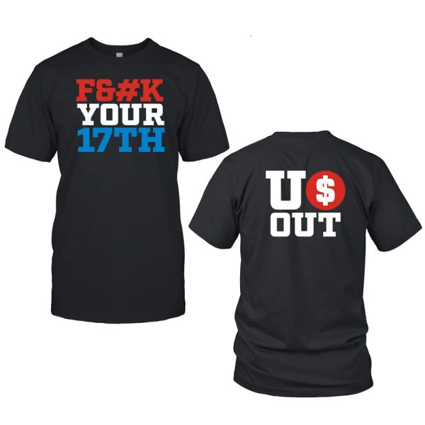 Fuck Your 17Th Us Out Shirt