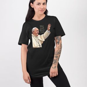 Pope Francis May God Bless You Shirt 3