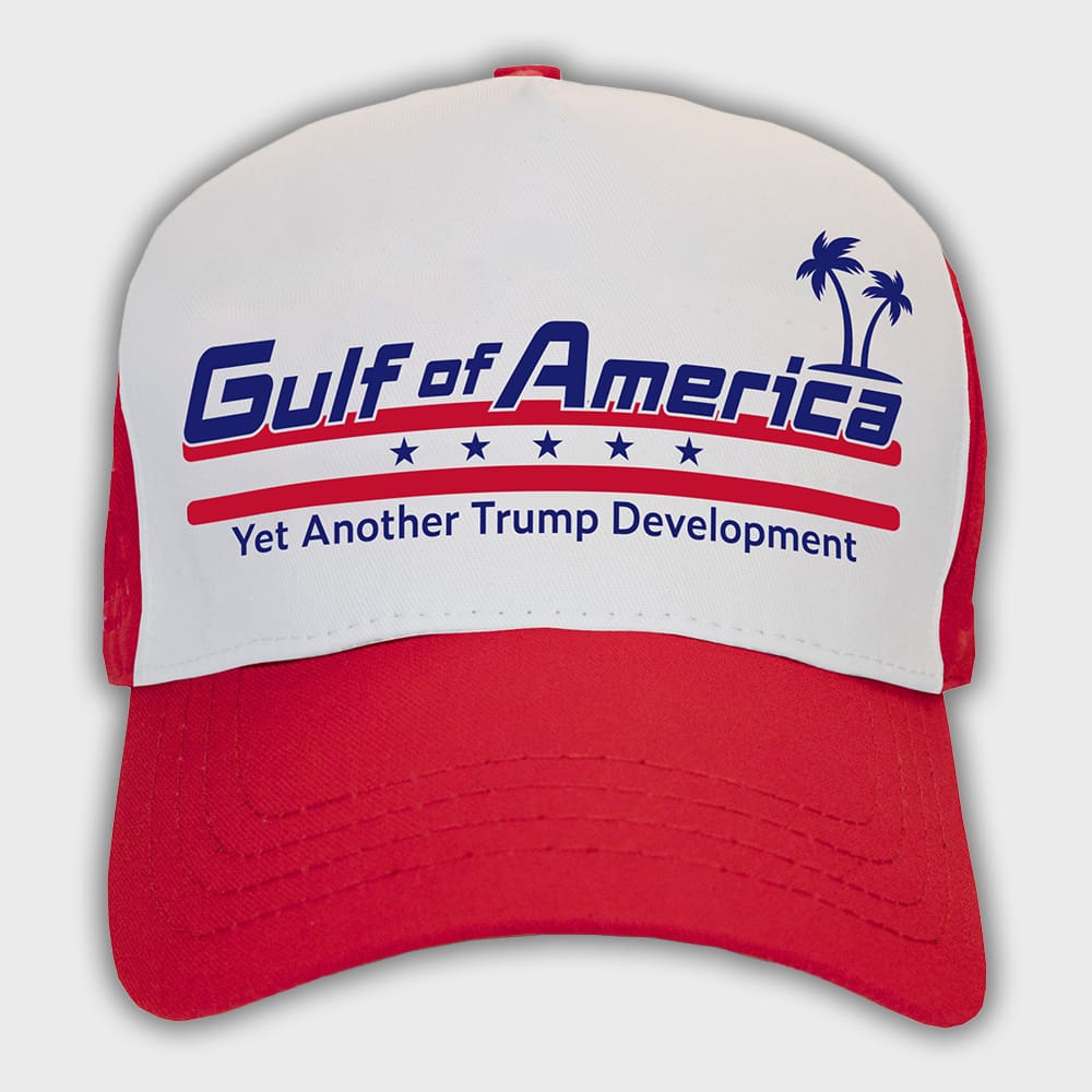 Gulf of America Yet Another Trump Development Hat Gulf of America Yet Another Trump Development Hat