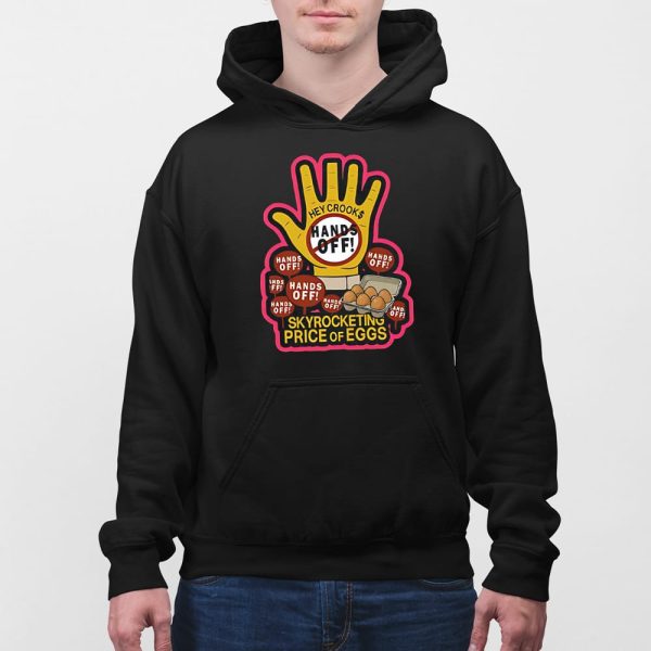 Hands Off Skyrocketing Price Of Eggs Shirt