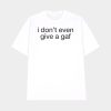 I Don’t Even Give A Gaf Shirt