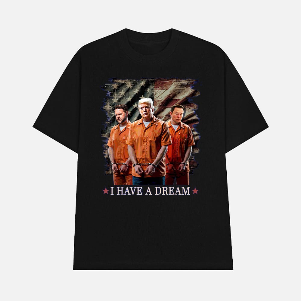I Have A Dream Trump Kennedy Musk Arrest Shirt 1 I Have A Dream Trump Kennedy Musk Arrest Shirt