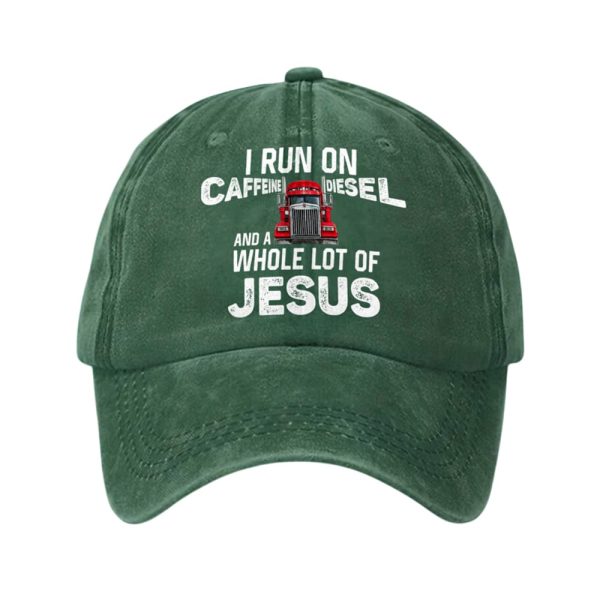 I Run On Caffeine Diesel And A Whole Lot Of Jesus Hat