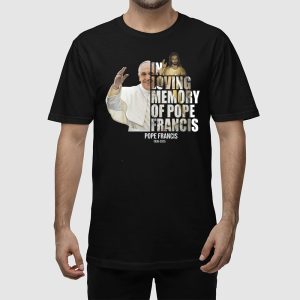 In Loving Memory Of Pope Francis 1936 2025 Shirt 4
