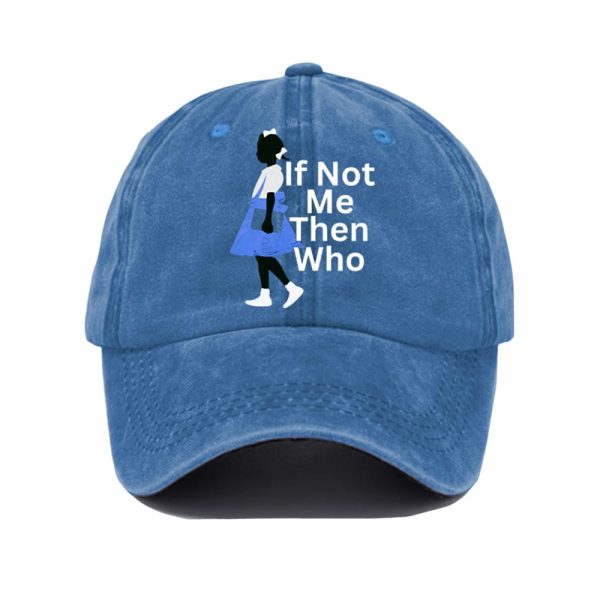 If Not Me Then Who Baseball Cap