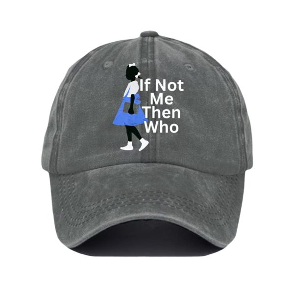 If Not Me Then Who Baseball Cap