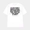 If You Dont Need A Mask Because God Will Protect You Why Do You Need A Gun Shirt