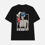 Is He Dead Yet Fuck Trump Shirt