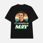 It's Gonna Be May Justin Timberlake Shirt