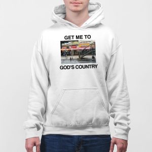 Get Me To Gods Country Shirt 4