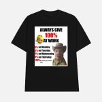John Pork Always Give 100% At Work Shirt
